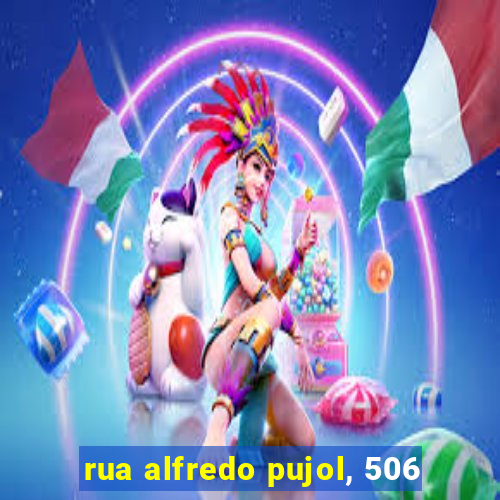 rua alfredo pujol, 506